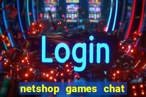 netshop games chat ao vivo